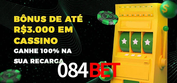 084bet melhor bônus de depósito